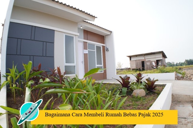 Bagaimana Cara Membeli Rumah Bebas Pajak 2025